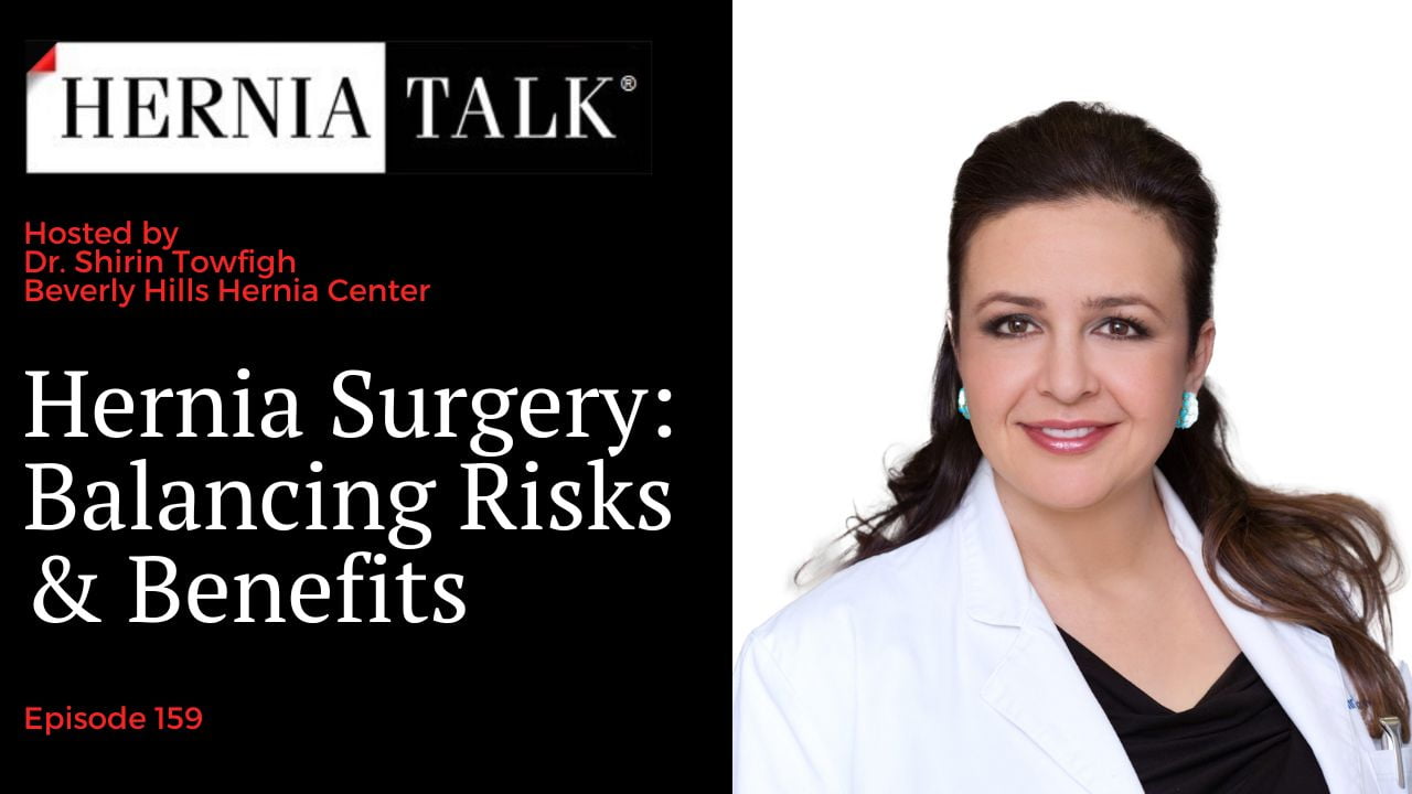 Episode 159 Hernia Surgery Balancing Risks Benefits Hernia Talk   159 